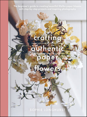 cover image of Crafting Authentic Paper Flowers